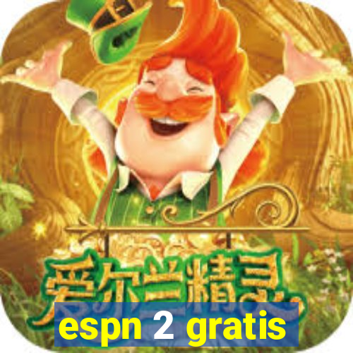 espn 2 gratis